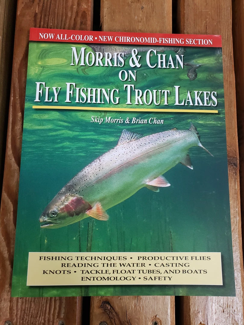 Morris And Chan On Fly Fishing Trout Lakes Book 1 Morris And Chan On Fly Fishing Trout Lakes Book